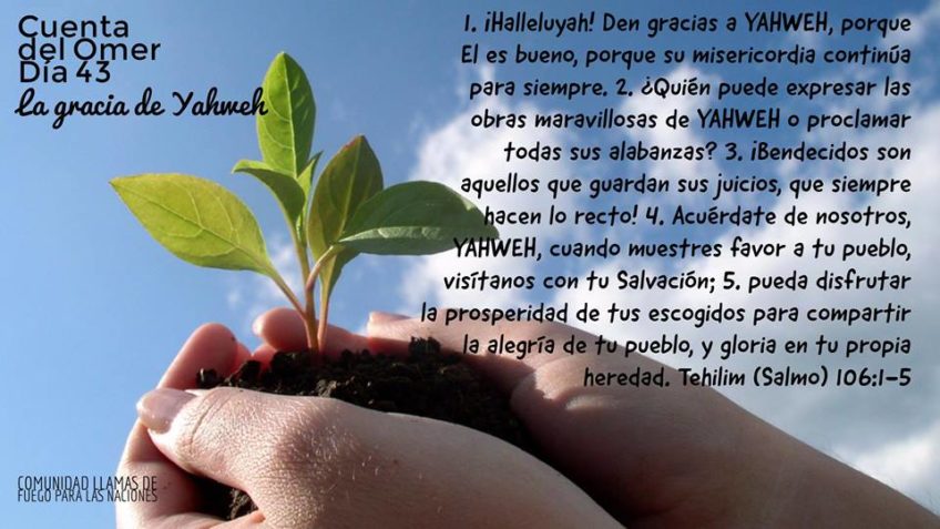 conteo de omer Día 43 (LA GRACIA DE YAHWEH) salmo 106:1-5